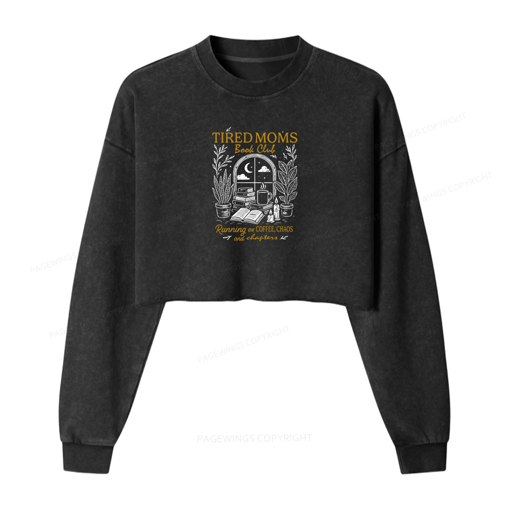 Pagewings Tired Moms Book Club Women Washed Crop Sweatshirt