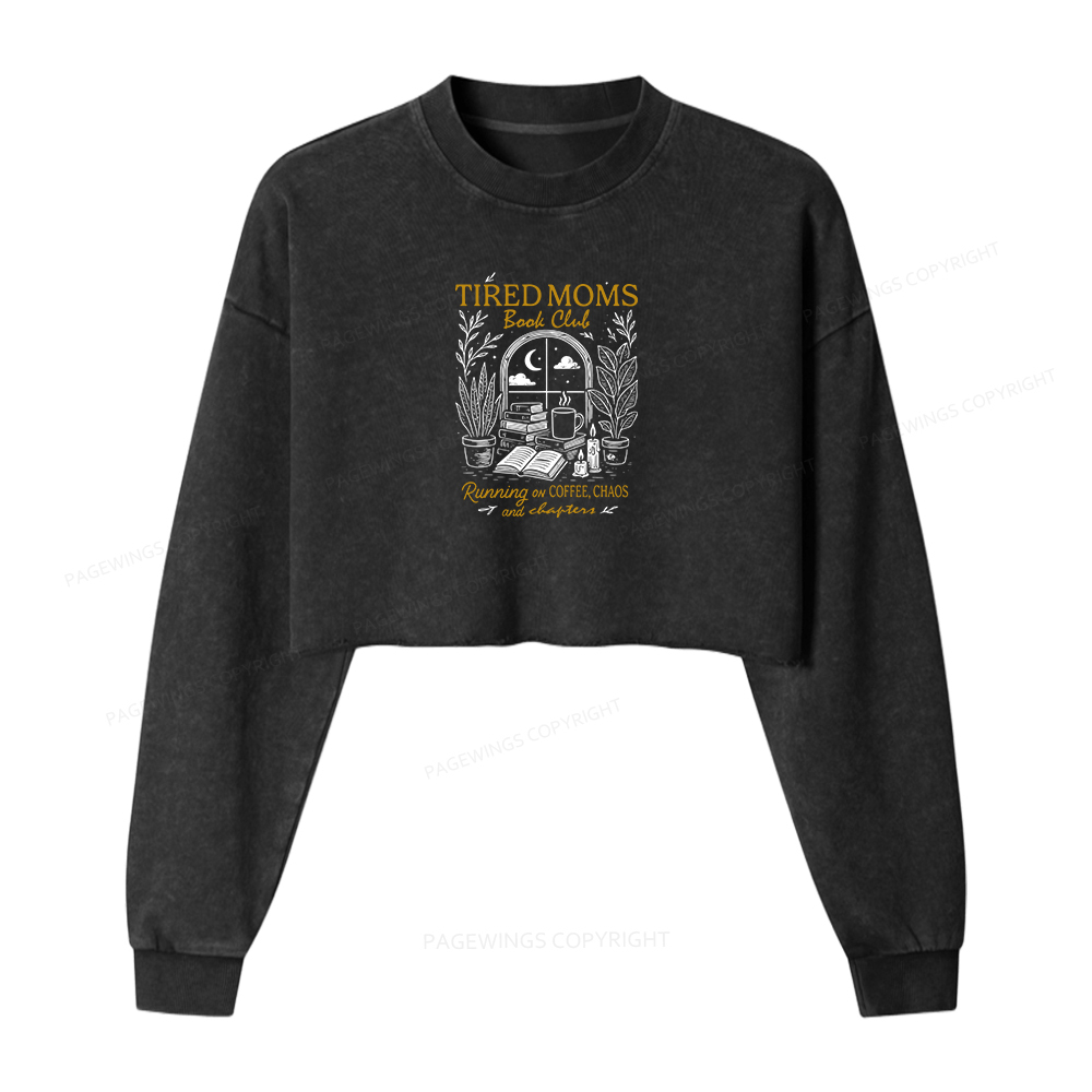 Pagewings Tired Moms Book Club Women Washed Crop Sweatshirt