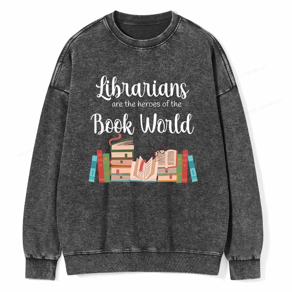 Pagewings Librarians Are The Heros Of The Book World Unisex Washed Sweatshirt