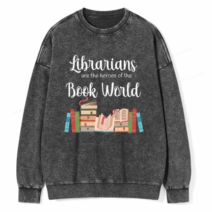 Pagewings Librarians Are The Heros Of The Book World Unisex Washed Sweatshirt