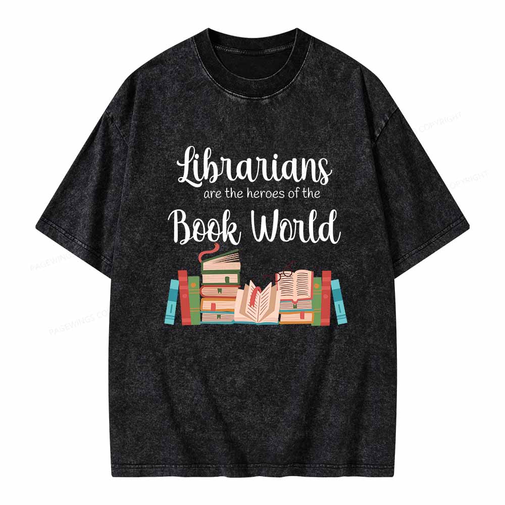 Pagewings Librarians Are The Heros Of The Book World Unisex Washed T-shirt