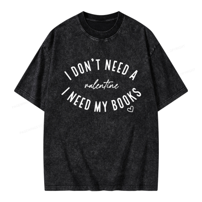Pagewings I Don't Need A Valentine I Need My Books Unisex Washed T-shirt
