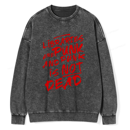 Pagewings Libraries And Punk Are Not Dead Unisex Washed Sweatshirt