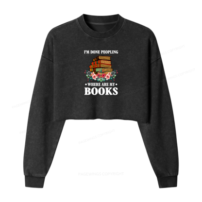 Pagewings I’m Done Peopling Where Are My Books Women Washed Crop Sweatshirt