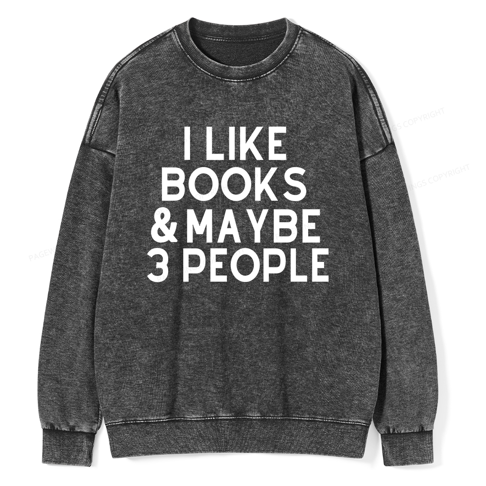Pagewings I Like Books And 3 People Unisex Washed Sweatshirt