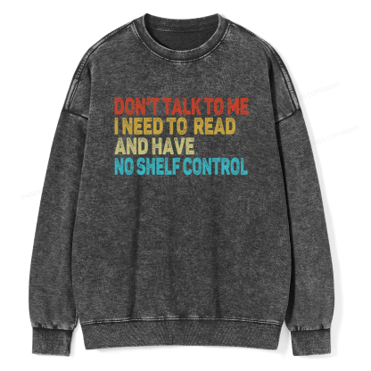 Pagewings Don't Talk To Me I Need To Read  And Have No Shelf Control Unisex Washed Sweatshirt