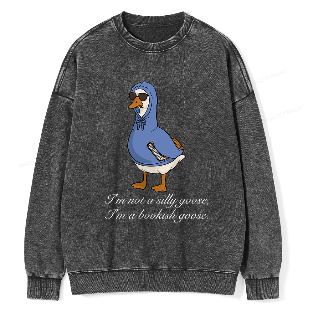 Pagewings I’m Not A Silly Goose I’m A Bookish Goose Unisex Washed Sweatshirt
