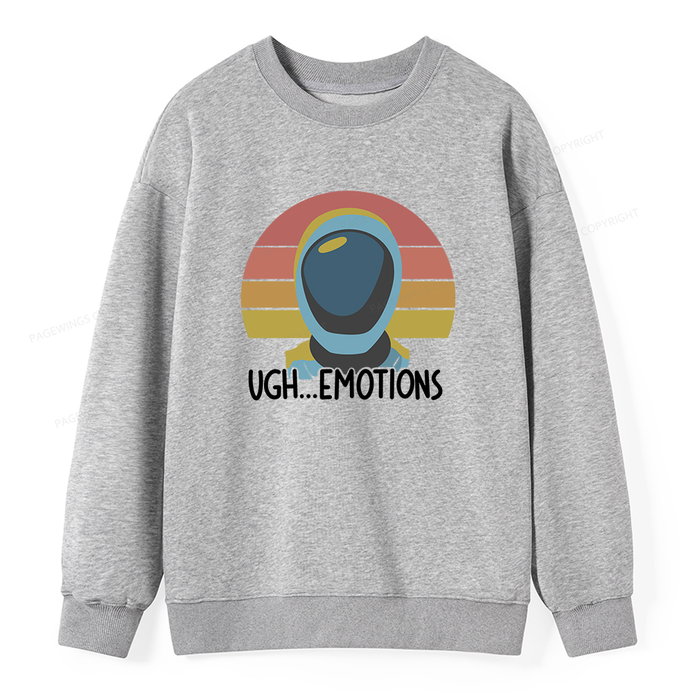 Pagewings Ugh...Emotions Unisex Classic Sweatshirt