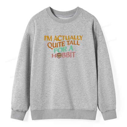 Pagewings I'm Actually Quite Tall Unisex Classic Sweatshirt