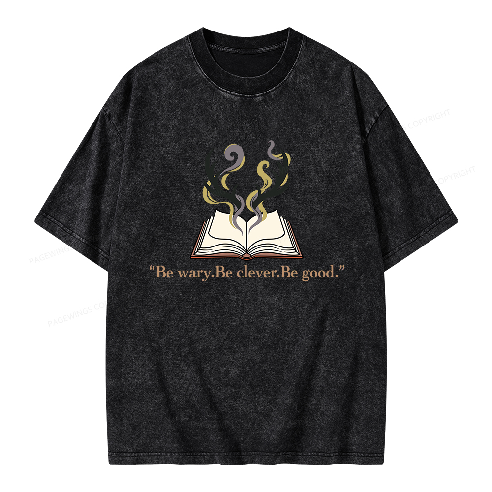 Pagewings Be Wary Be Clever Be Good Unisex Washed T-shirt