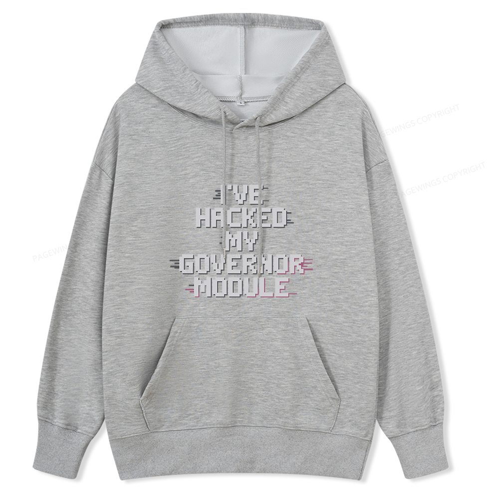 Pagewings I've Hacked My Governor Module Unisex Classic Hoodie