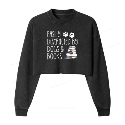 Pagewings Easily Distracted By Dogs And Books Women Washed Crop Sweatshirt