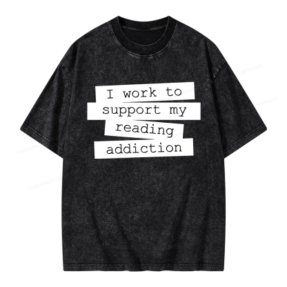 Pagewings I Work To Support My Reading Addiction Unisex Washed T-shirt