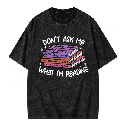 Pagewings Don't Ask Me What I Am Reading Unisex Washed T-shirt