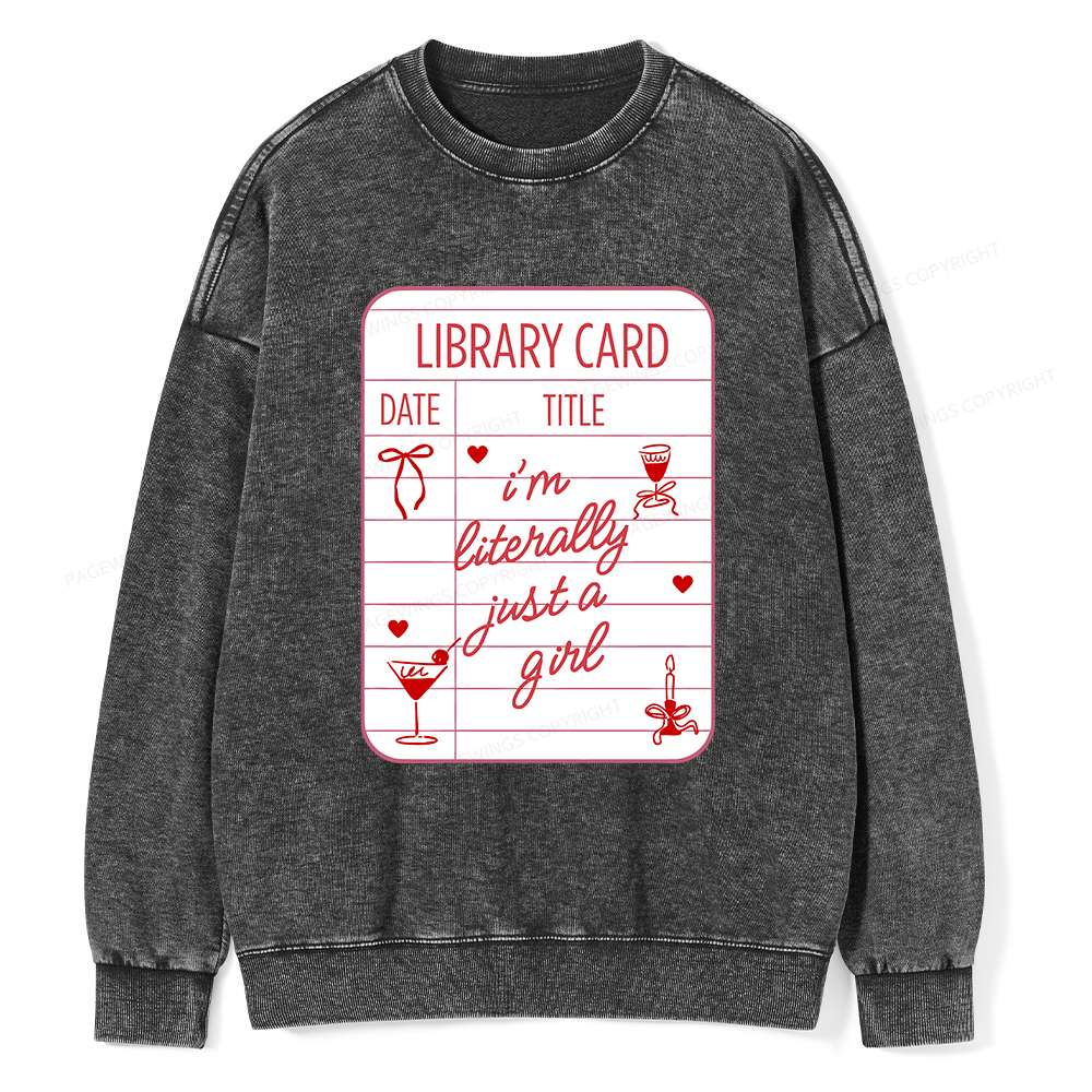 Pagewings I'm Literally Just A Girl Unisex Washed Sweatshirt