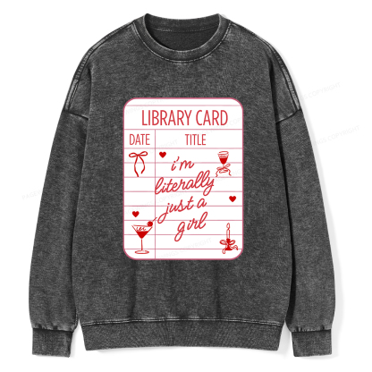 Pagewings I'm Literally Just A Girl Unisex Washed Sweatshirt