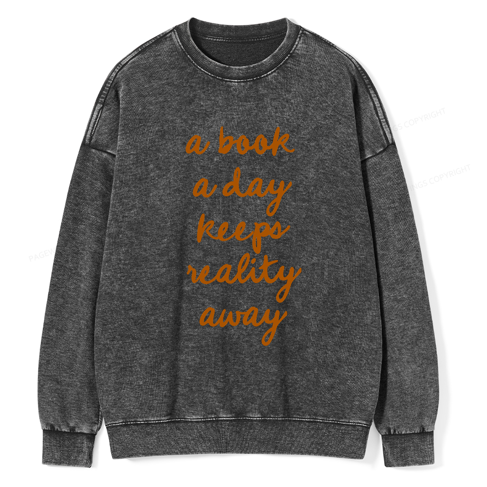 Pagewings A Book A Day Keeps Reality Away Unisex Washed Sweatshirt