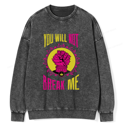 Pagewings You Will Not Break Me Unisex Washed Sweatshirt