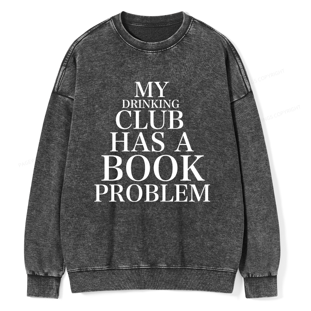 Pagewings My Drinking Club Has A Book Problem Unisex Washed Sweatshirt