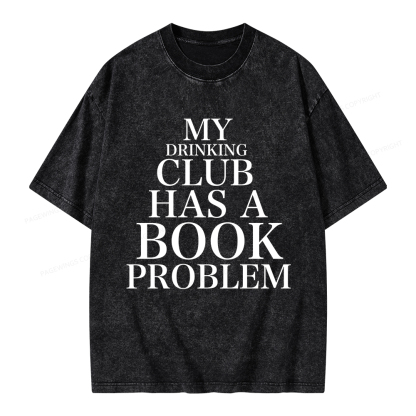 Pagewings My Drinking Club Has A Book Problem Unisex Washed T-shirt