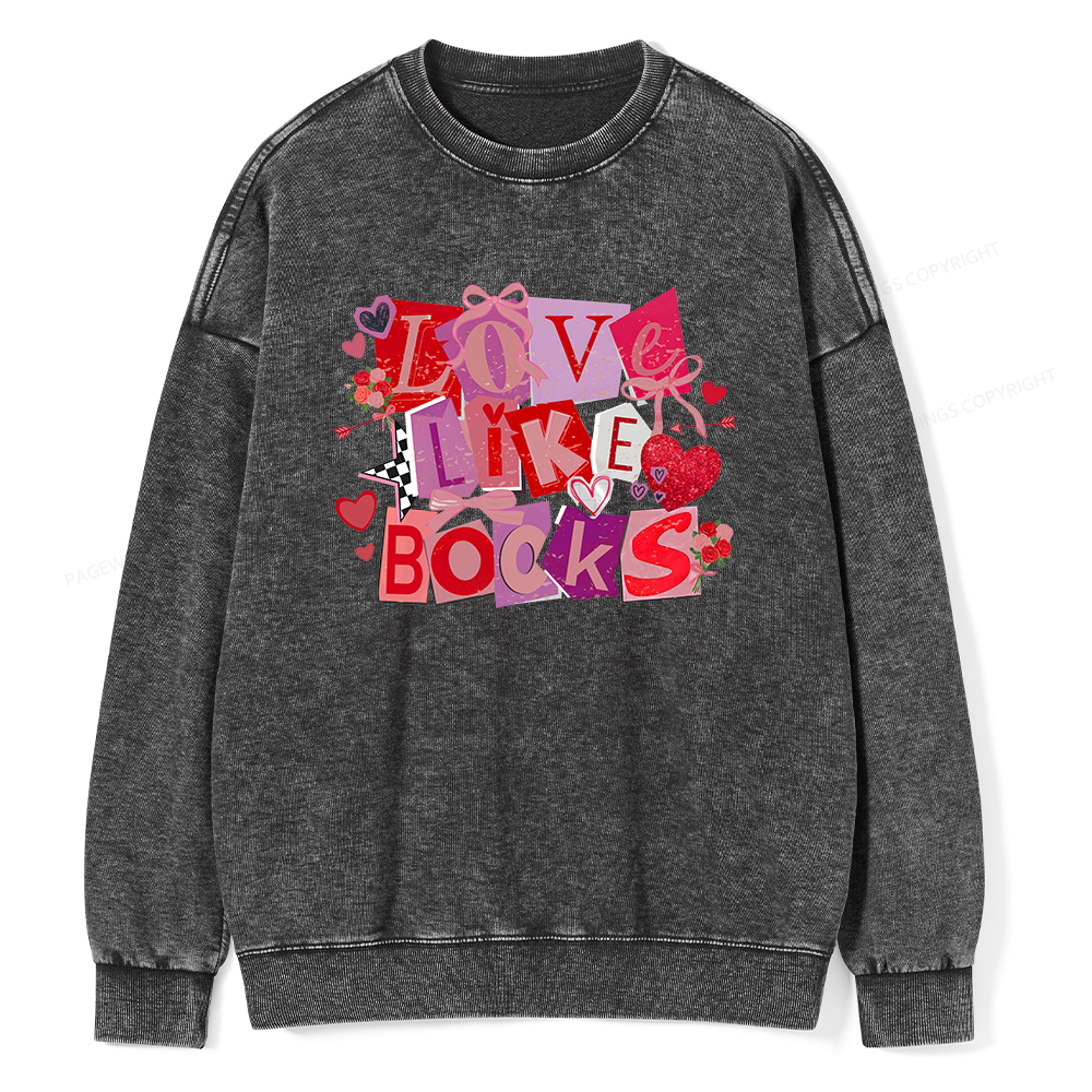 Pagewings Love Like Books Unisex Washed Sweatshirt