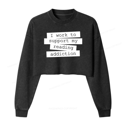 Pagewings I Work To Support My Reading Women Washed Crop Sweatshirt