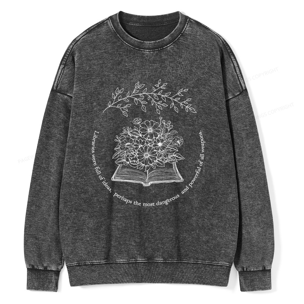 Pagewings Libraries Were Full Of Ideas Unisex Washed Sweatshirt