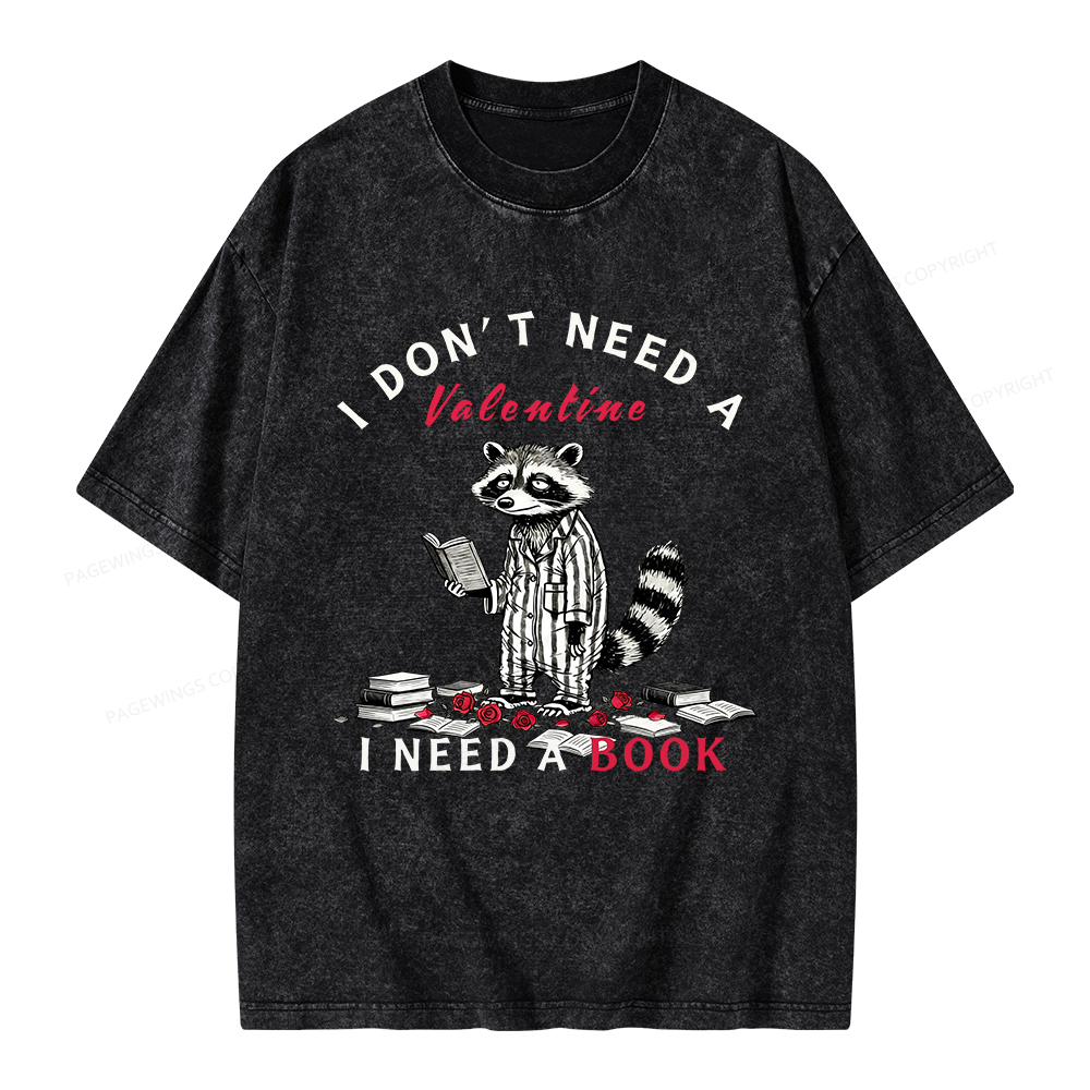 Pagewings I Don't Need A Valentine I Need a Book Unisex Washed T-shirt