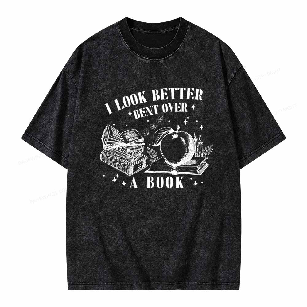 Pagewings I Look Better Bent Over A Book TShirt Unisex Washed T-shirt