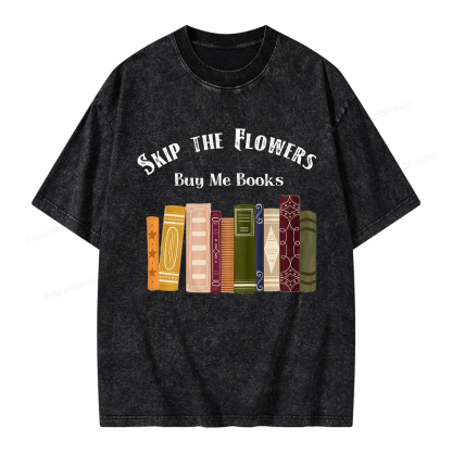 Pagewings Skip The Flowers Buy Me Books Unisex Washed T-shirt