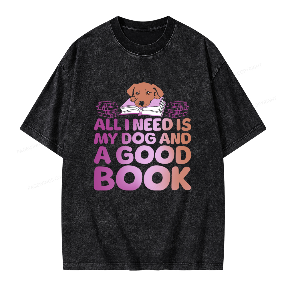 Pagewings All I Need is My Dog A Good Book Unisex Washed T-shirt