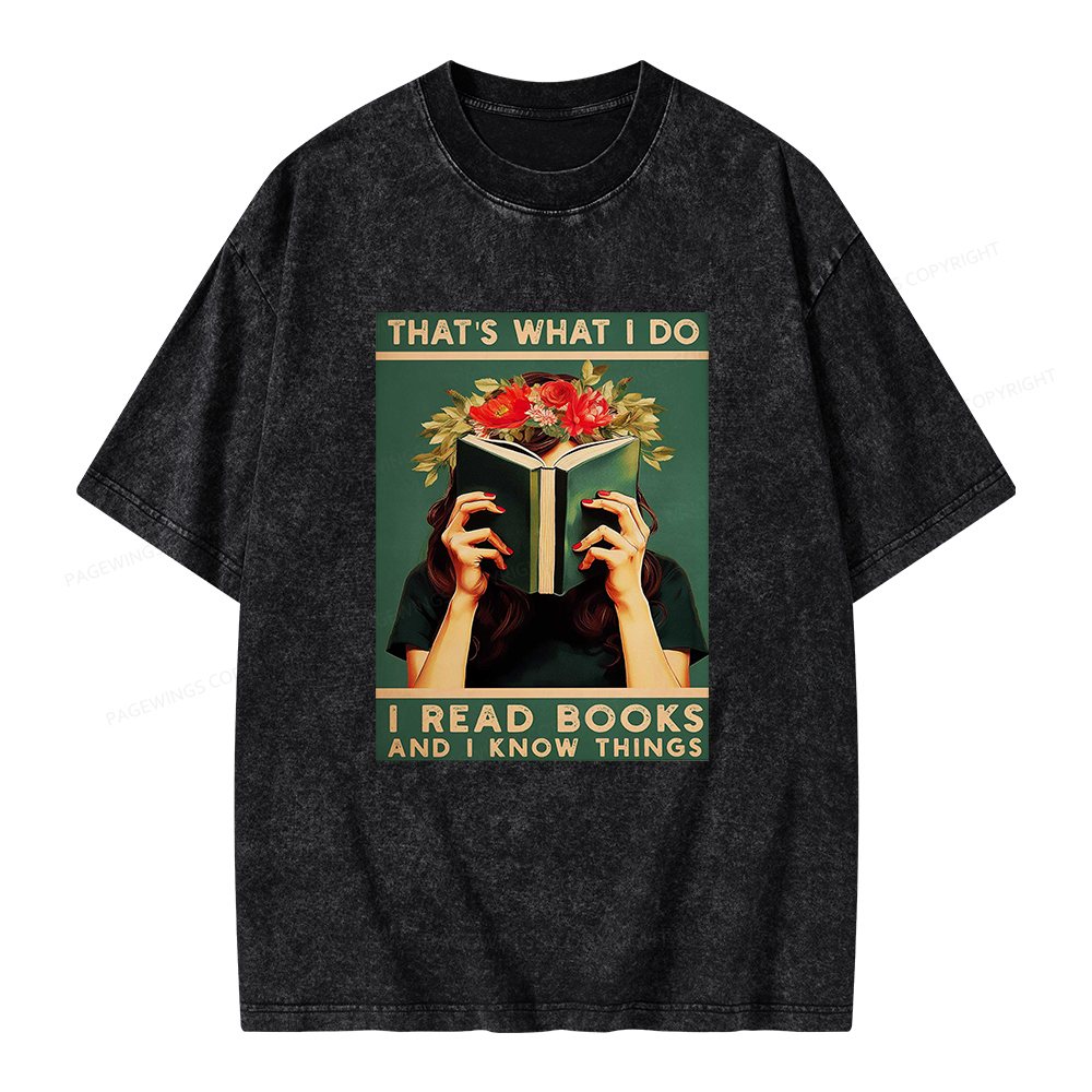 Pagewings That's What I do I Read Books and I know Things Unisex Washed T-shirt