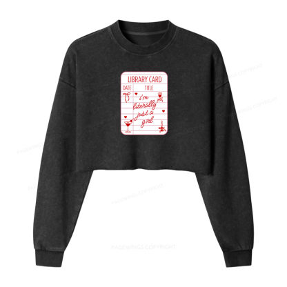 Pagewings I'm Literally Just A Girl Washed Crop Sweatshirt