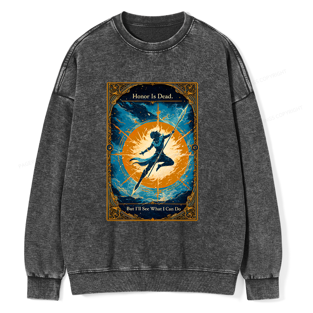 Pagewings Honor Is Dead But I’ll See What I Can Do Unisex Washed Sweatshirt