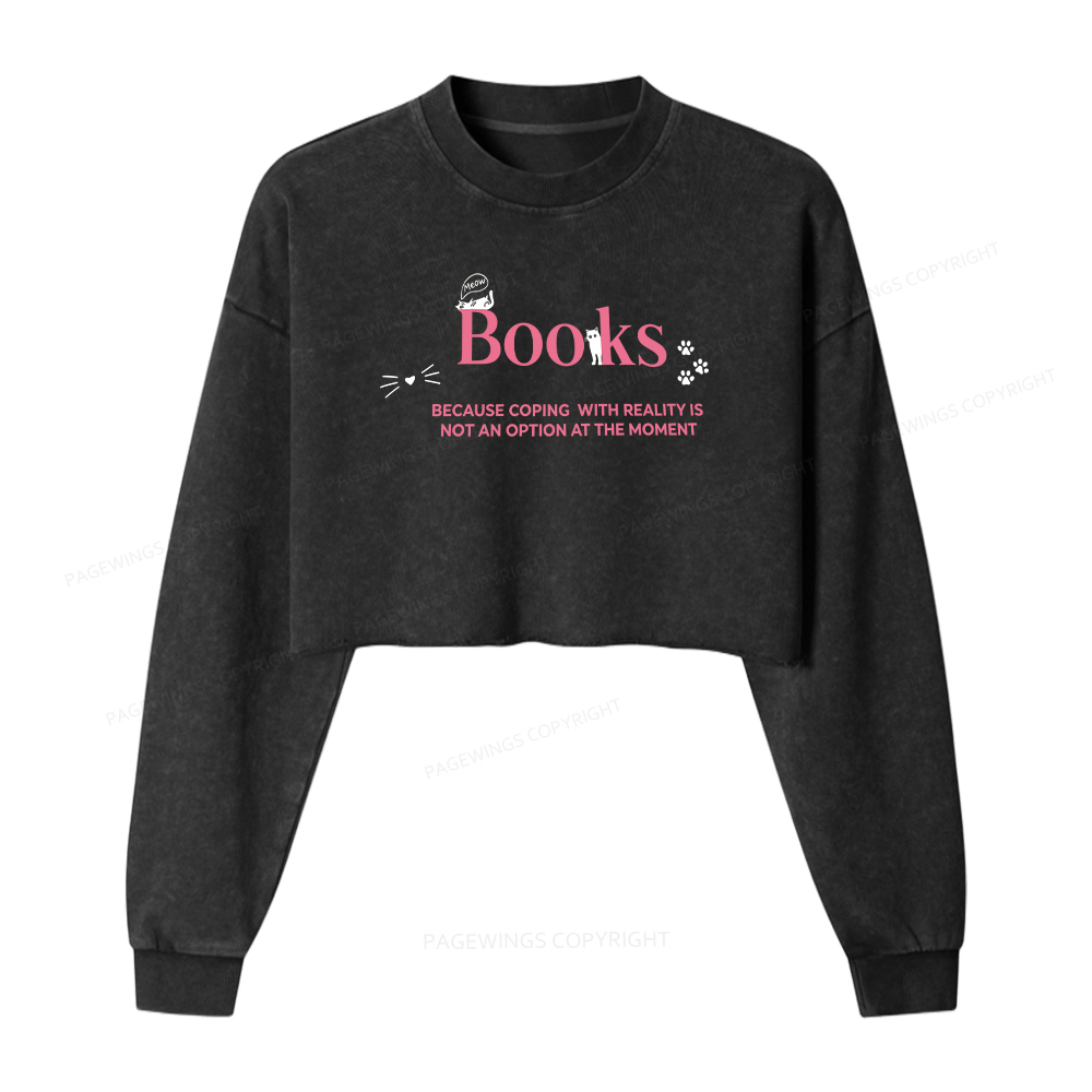 Pagewings Valentines Day Because Reality Is Not An Option Washed Crop Sweatshirt