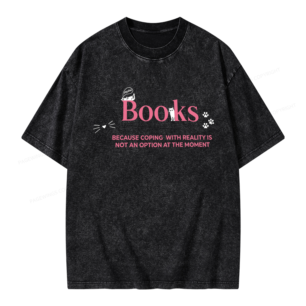 Pagewings Valentines Day Because Reality Is Not An Option Unisex Washed T-shirt