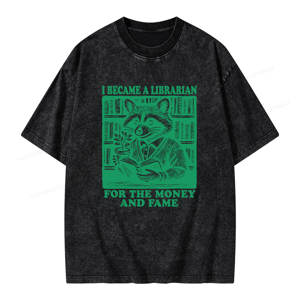 Pagewings I Became A Librarian For The Money And Fame Unisex Washed T-shirt