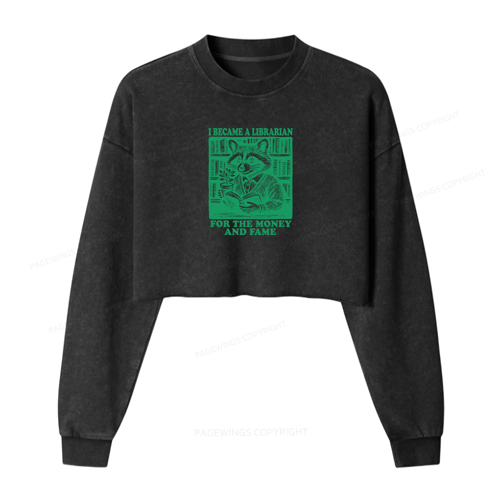 Pagewings I Became A Librarian For The Money And Fame Washed Crop Sweatshirt