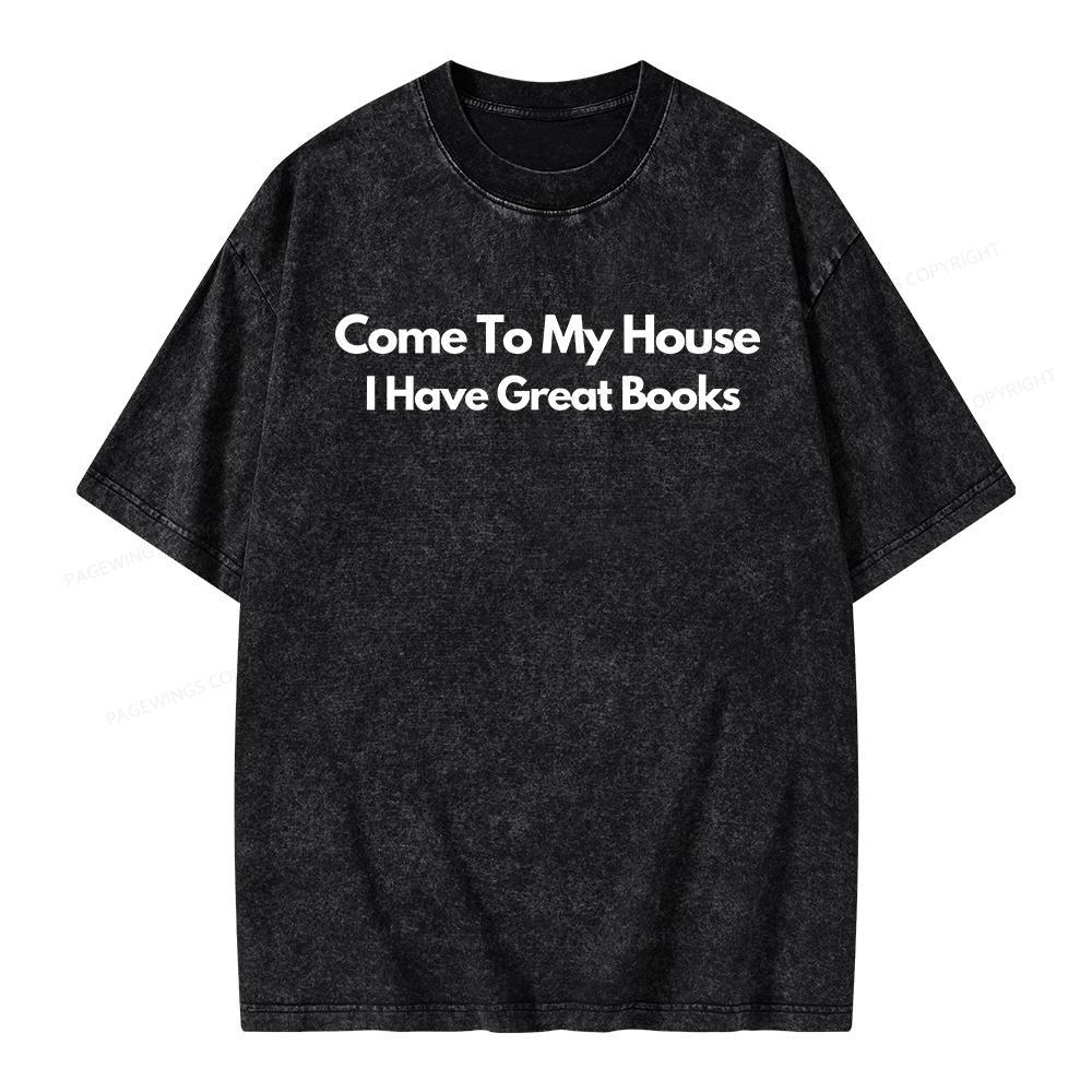 Pagewings Come To My House I Have Great Books Unisex Washed T-shirt