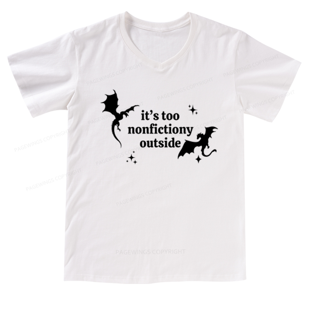 Pagewings It’s Too Nonfictiony Outside V-neck T-shirt