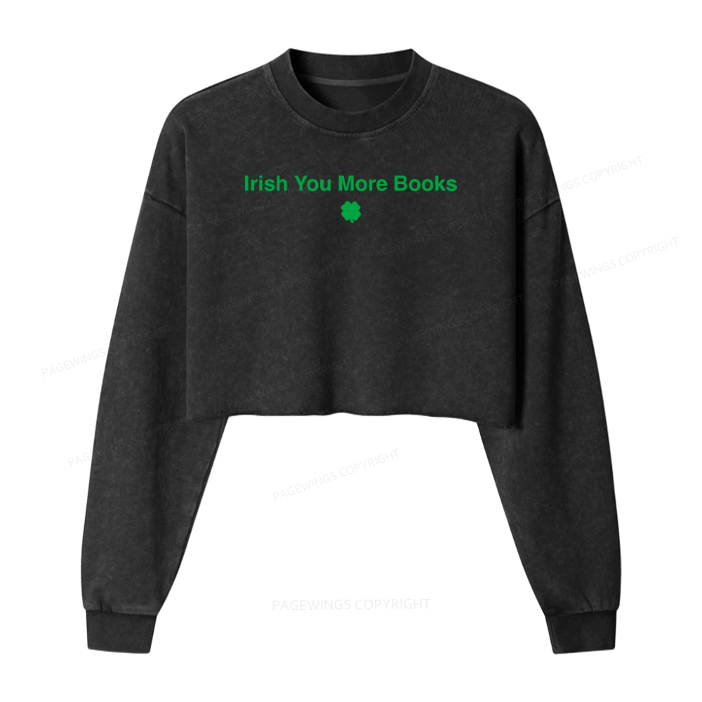 Pagewings Irish You More Books Washed Crop Sweatshirt