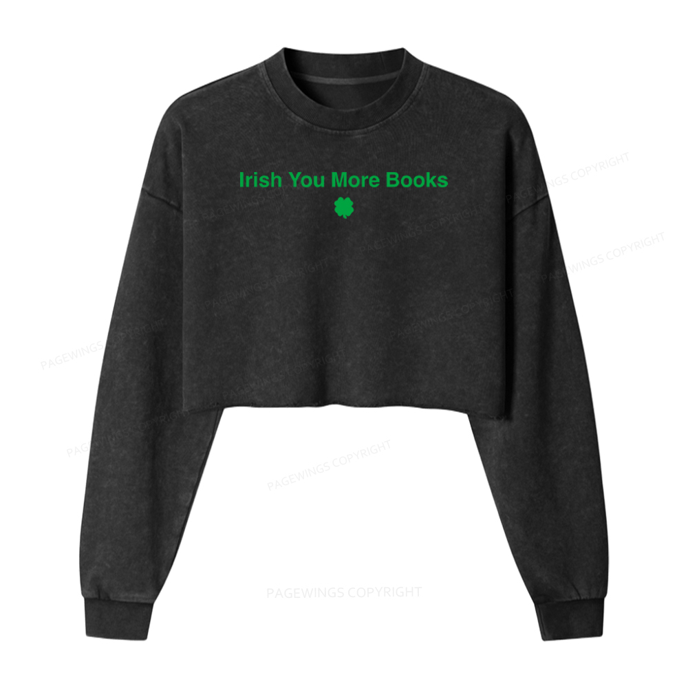 Pagewings Irish You More Books Washed Crop Sweatshirt