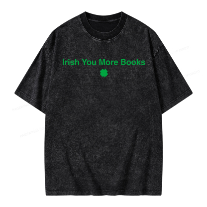 Pagewings St Patrick's Day Irish You More Books Unisex Washed T-shirt