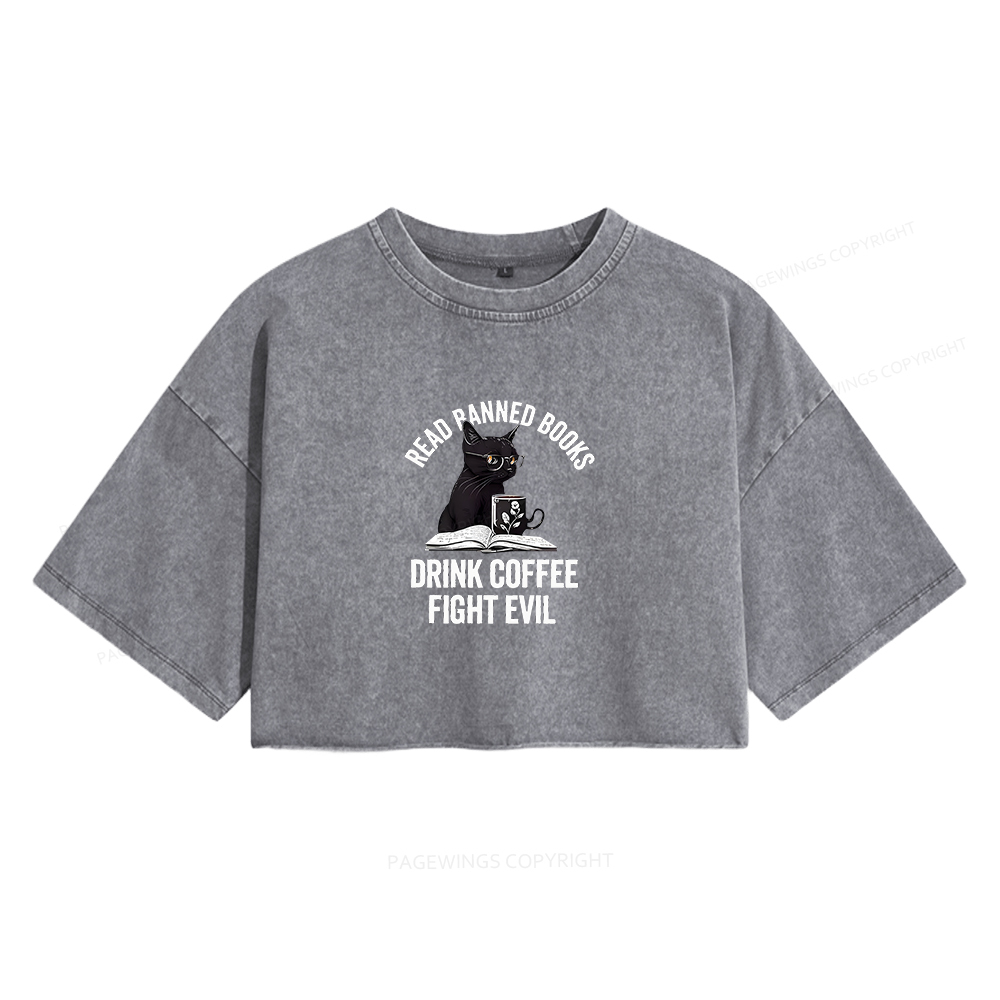 Pagewings Read Books Drink Coffee Fight Evil Women's Washed Cropped T-shirt