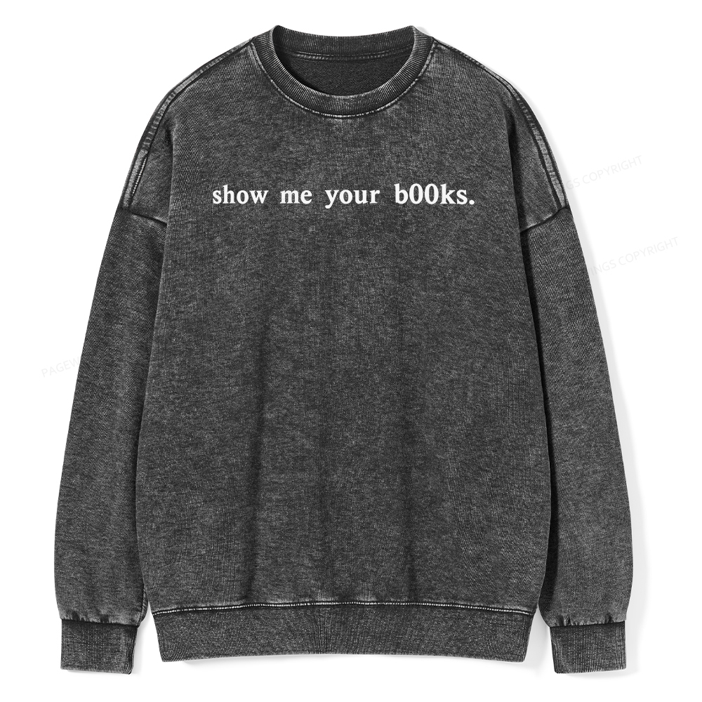 Pagewings Show Me Your B00ks Unisex Washed Sweatshirt