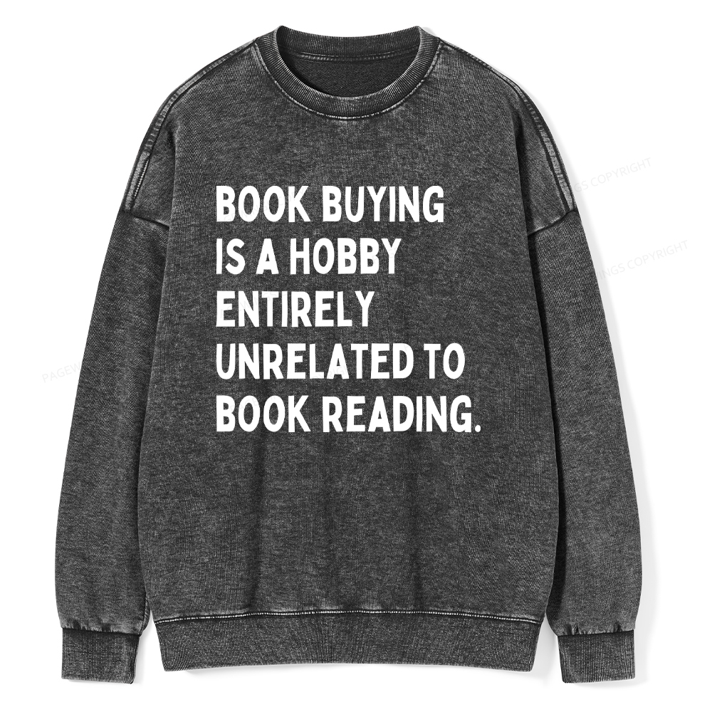 Pagewings Book Buying Is A Hobby Unisex Washed Sweatshirt