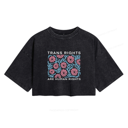 Pagewings Trans Rights Are Human Rights Women's Washed Cropped T-shirt