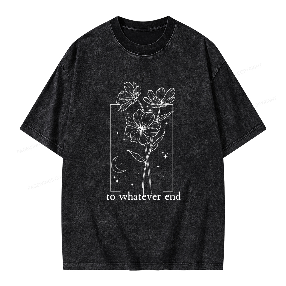 Pagewings To Whatever End Hoodie Unisex Washed T-shirt