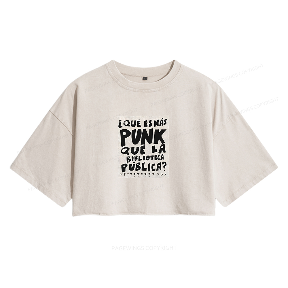 Pagewings What's More Punk Than The Public Library Women's Washed Cropped T-shirt