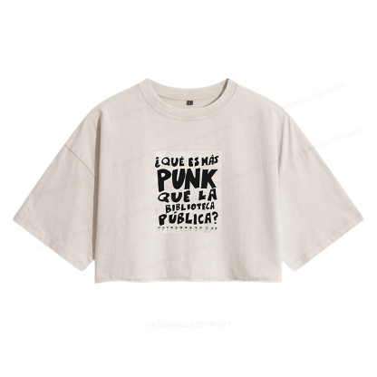 Pagewings What's More Punk Than The Public Library Women's Washed Cropped T-shirt
